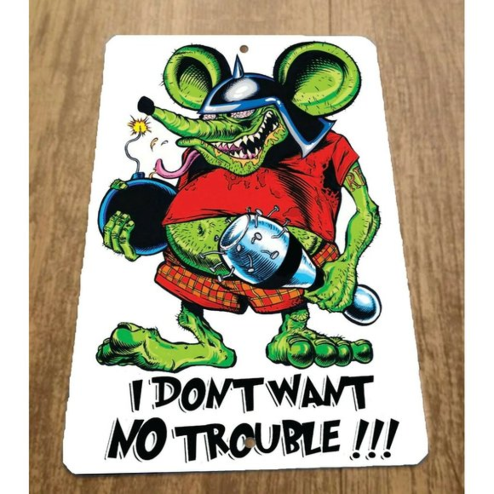 I Dont Want No Trouble Rat‎ Artwork 8x12 Metal Wall Car Sign Garage Poster